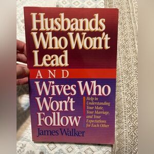 3/$10 Husbands Who Won’t Lead and Wives Who Won’t Follow Book by James Walker